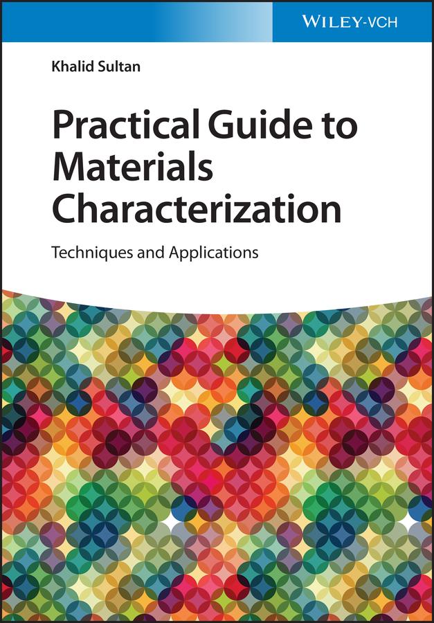 Practical Guide to Materials Characterization by Khalid Sultan