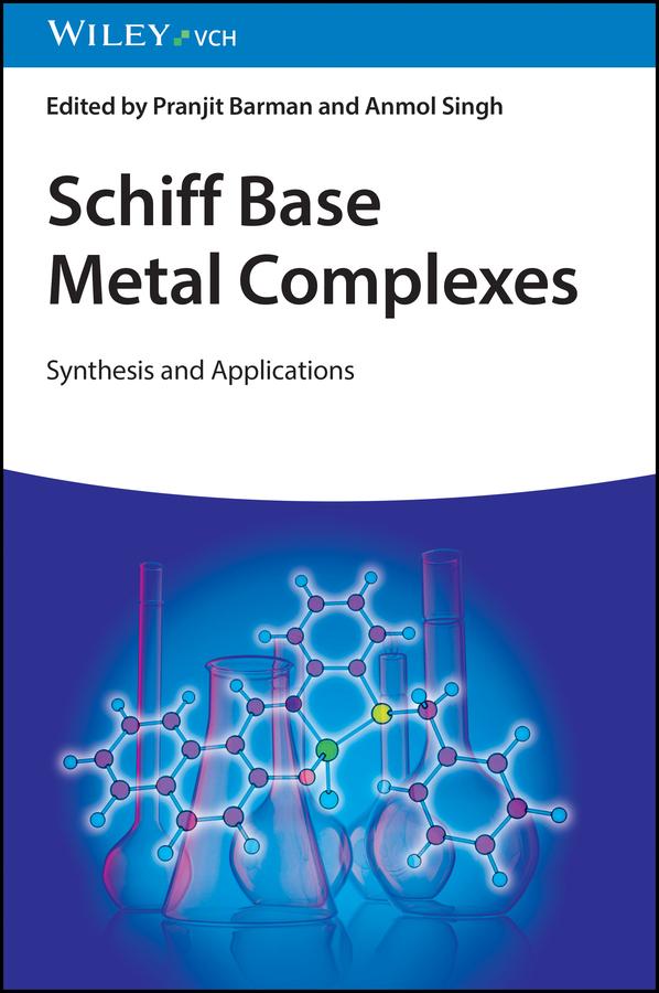 Schiff Base Metal Complexes by Anmol Singh, Pranjit Barman