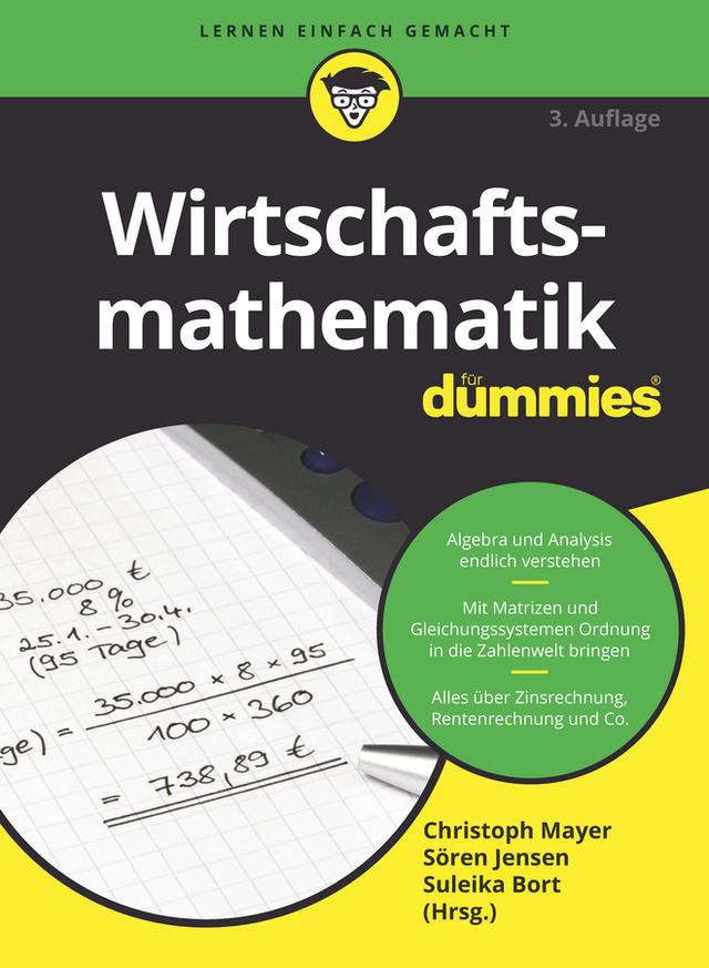 Wirtschaftsmathematik für Dummies by Christoph Mayer, Sören Jensen, Suleika Bort