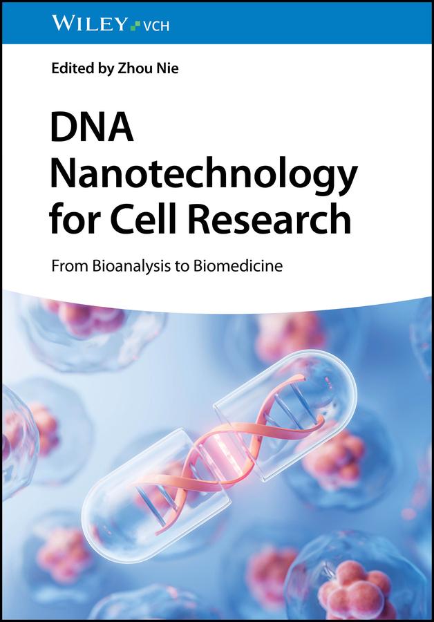 DNA Nanotechnology for Cell Research by Zhou Nie
