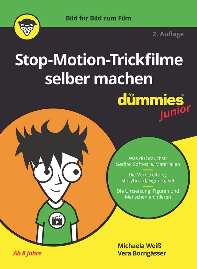 Stop-Motion-Trickfilme selber machen für Dummies Junior by Michaela Weiß, Vera Borngässer