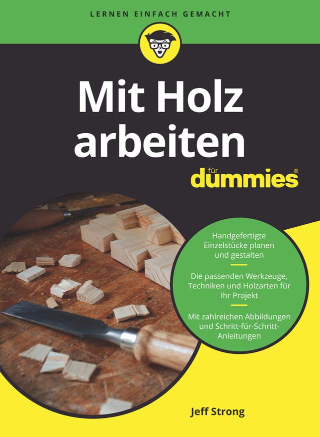 Mit Holz arbeiten für Dummies by Jeff Strong