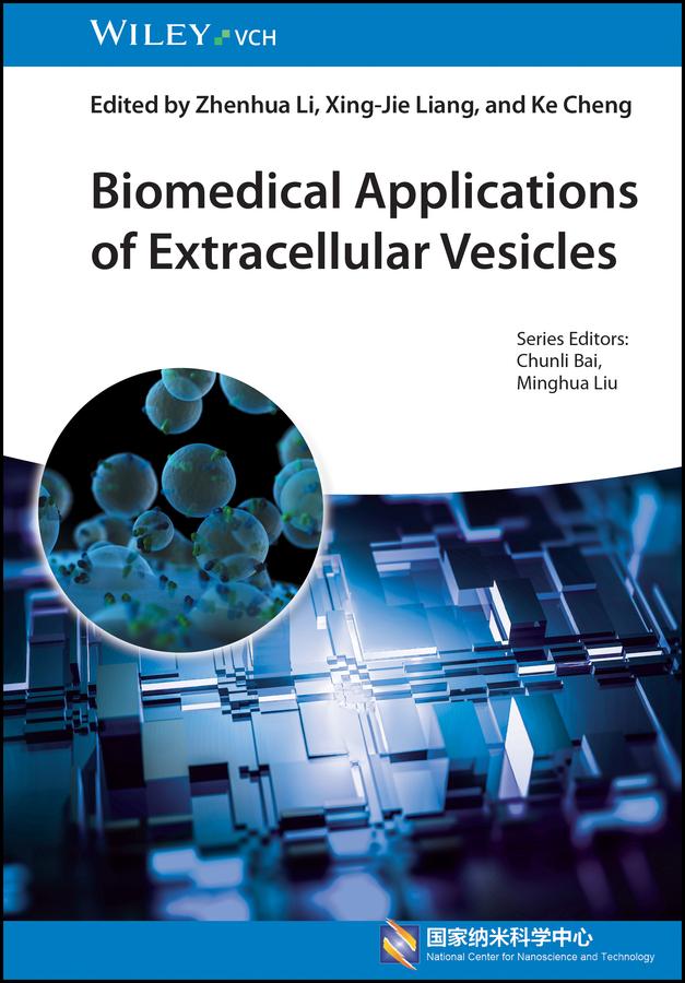 Biomedical Applications of Extracellular Vesicles by Chunli Bai, Ke Cheng, Minghua Liu, Xing-Jie Liang, Zhenhua Li