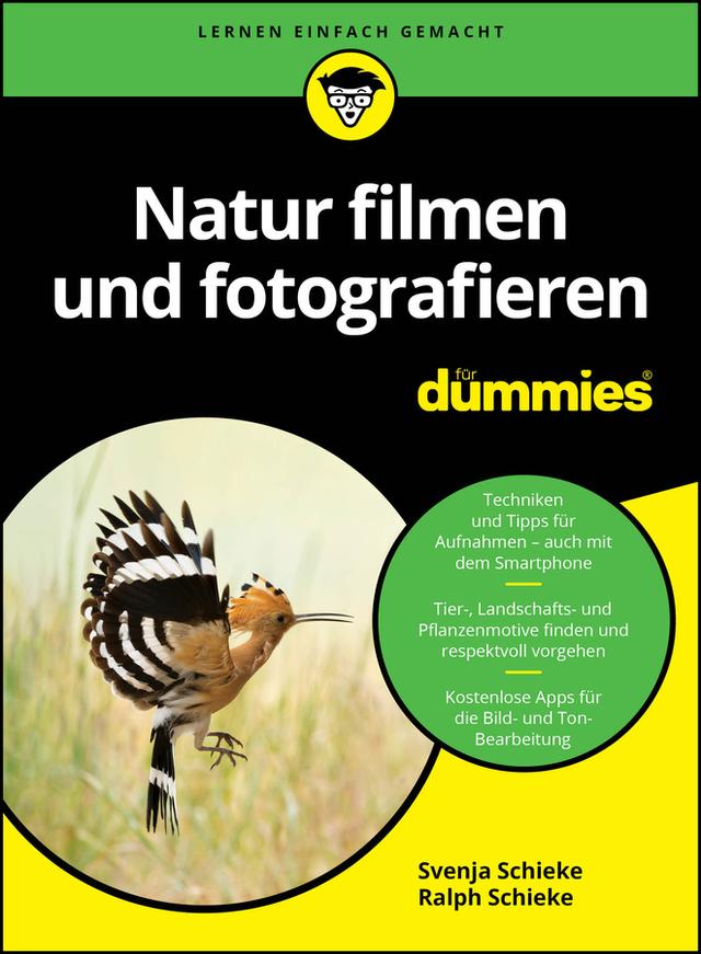 Natur filmen und fotografieren für Dummies by Ralph Schieke, Svenja Schieke