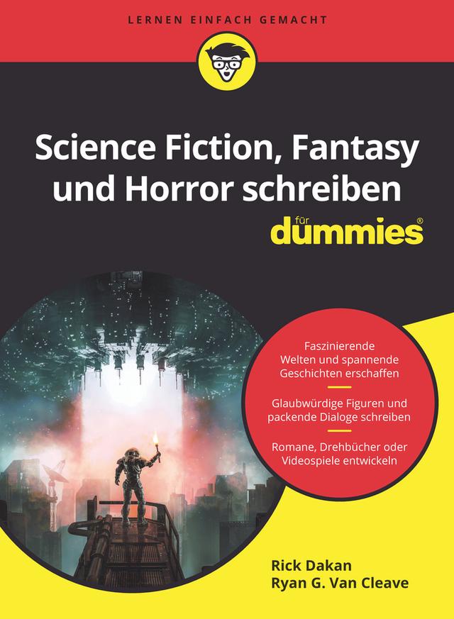 Science Fiction, Fantasy und Horror schreiben für Dummies by Rick Dakan, Ryan G. Van Cleave
