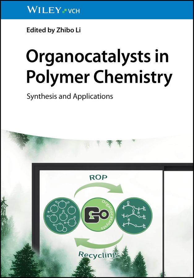 Organocatalysts in Polymer Chemistry by Zhibo Li