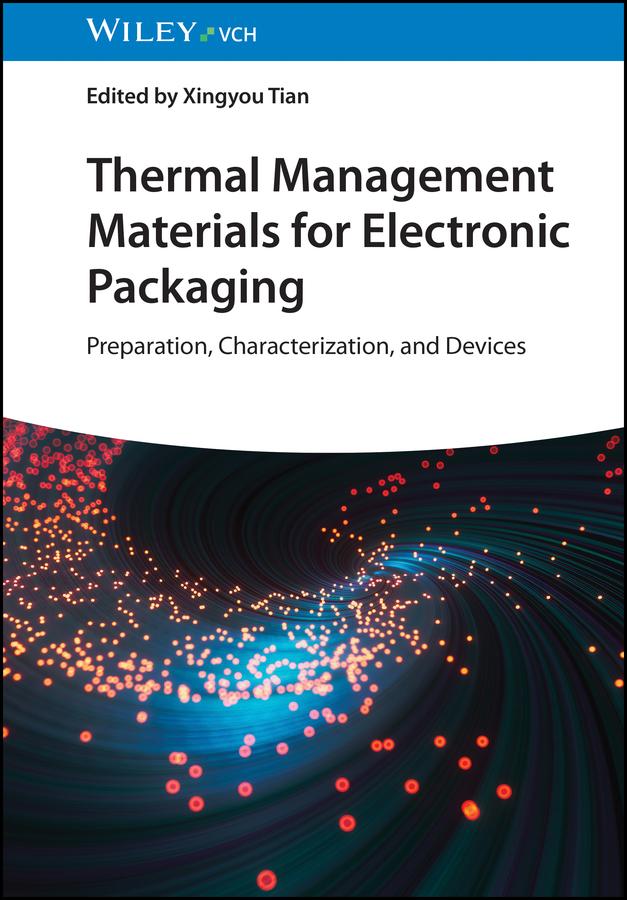 Thermal Management Materials for Electronic Packaging by Xingyou Tian