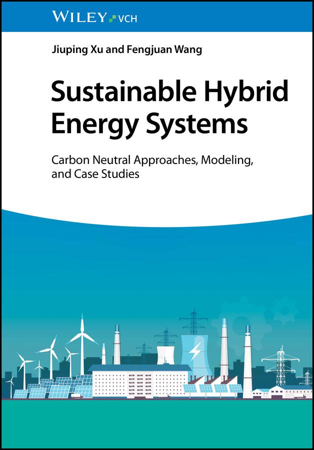 Sustainable Hybrid Energy Systems by Fengjuan Wang, Jiuping Xu
