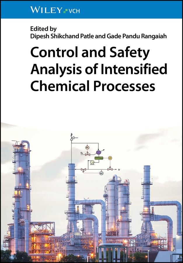 Control and Safety Analysis of Intensified Chemical Processes by Dipesh Shikchand Patle, Gade Pandu Rangaiah