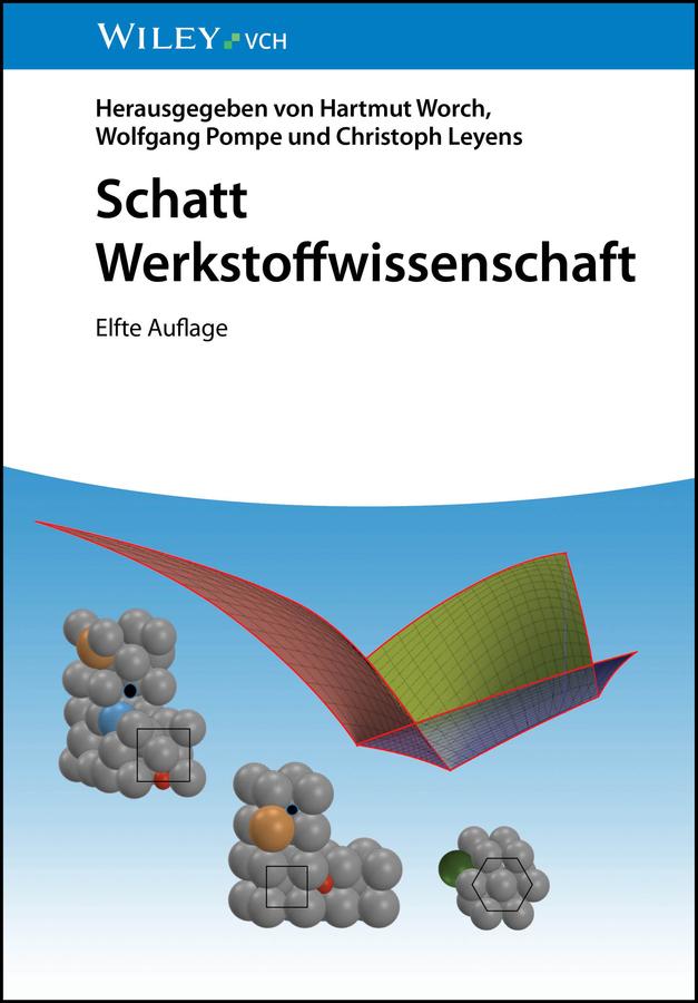 Schatt Werkstoffwissenschaft by Christoph Leyens, Hartmut Worch, Wolfgang Pompe