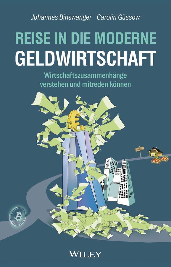 Reise in die moderne Geldwirtschaft by Carolin Güssow, Johannes Binswanger