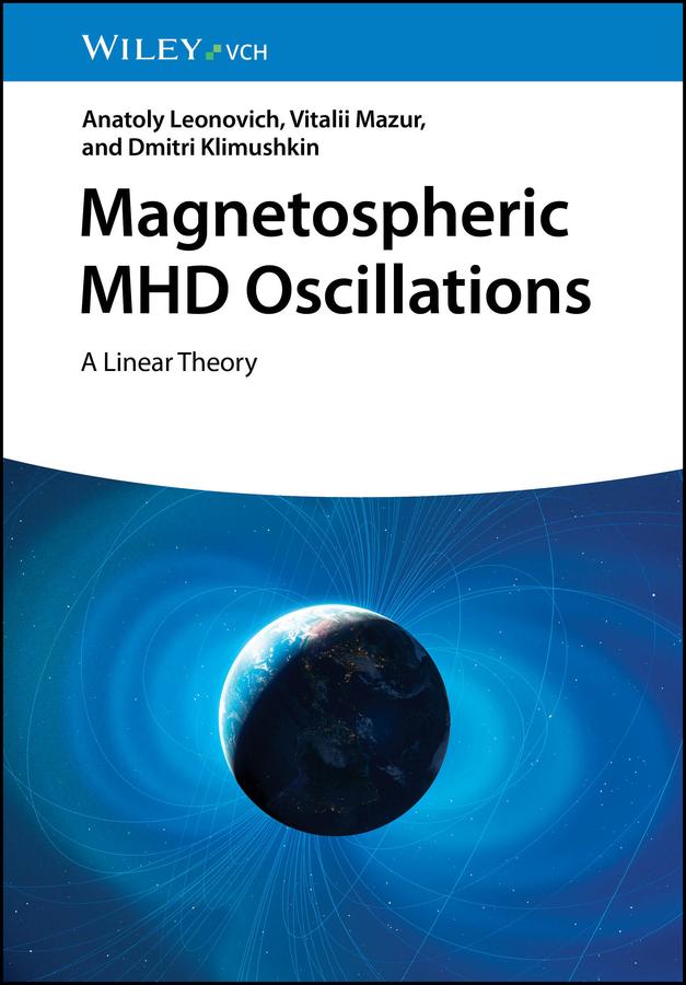 Magnetospheric MHD Oscillations by Anatoly Leonovich, Dmitri Klimushkin, Vitalii Mazur