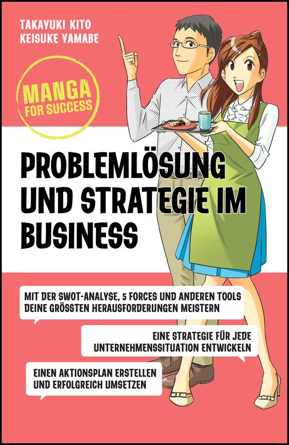 Manga for Success - Problemlösung und Strategie im Business by Birgit Reit, Keisuke Yamabe, Takayuki Kito