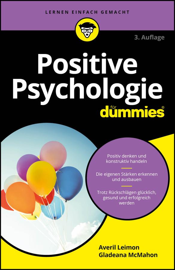 Positive Psychologie für Dummies by Averil Leimon, Gladeana McMahon, Hartmut Strahl
