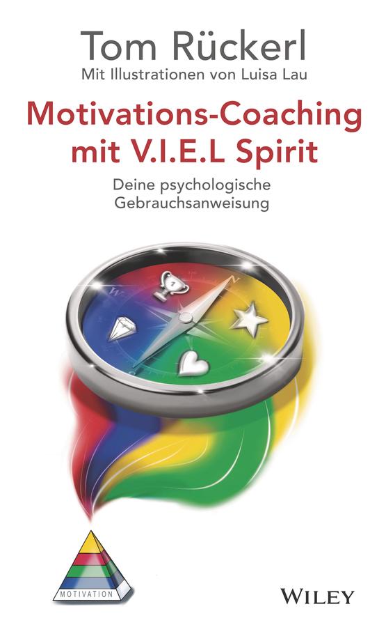 Motivations-Coaching mit V.I.E.L Spirit by Thomas Rückerl