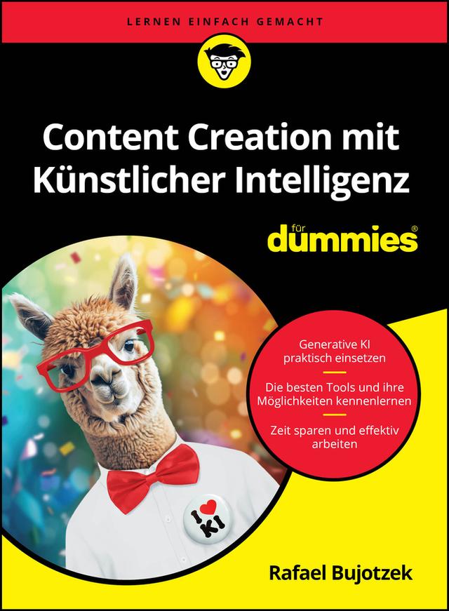 Content Creation mit Künstlicher Intelligenz für Dummies by Rafael Bujotzek