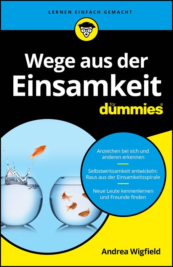 Wege aus der Einsamkeit für Dummies by Andrea Wigfield