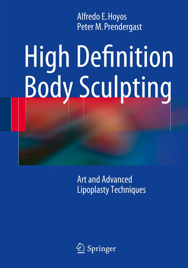 High Definition Body Sculpting by Alfredo E. Hoyos, Peter M. Prendergast