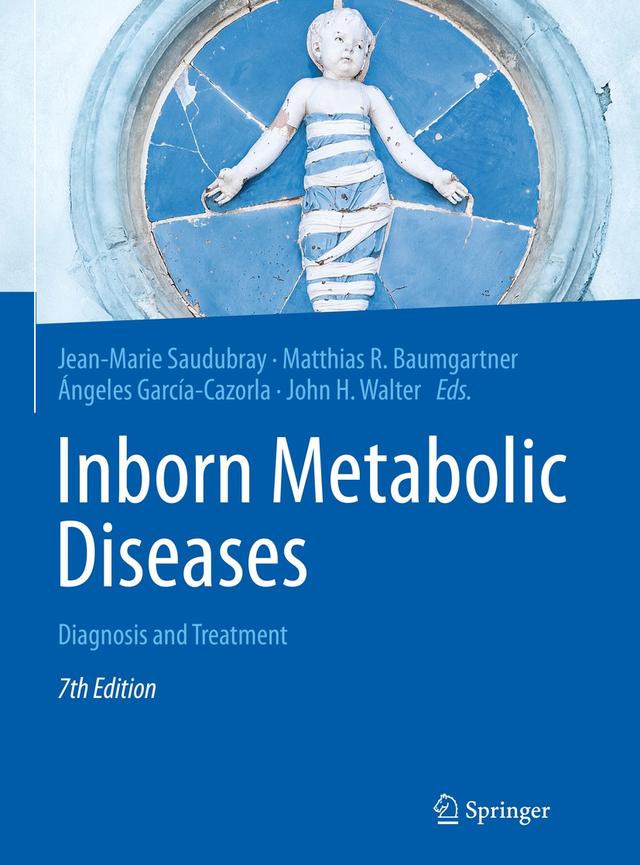 Inborn Metabolic Diseases by Ángeles García-Cazorla, Jean-Marie Saudubray, John Walter, Matthias R. Baumgartner