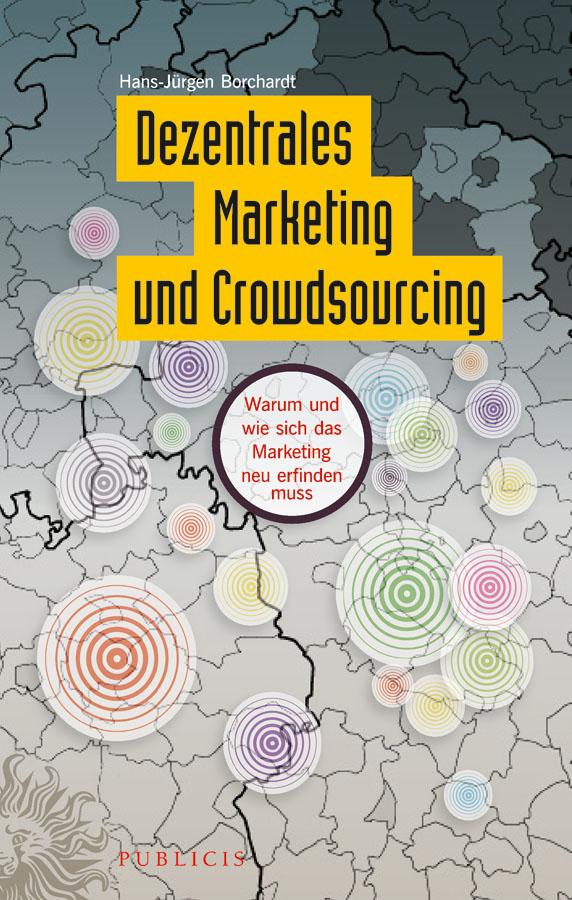 Dezentrales Marketing und Crowdsourcing by Hans-Jürgen Borchardt