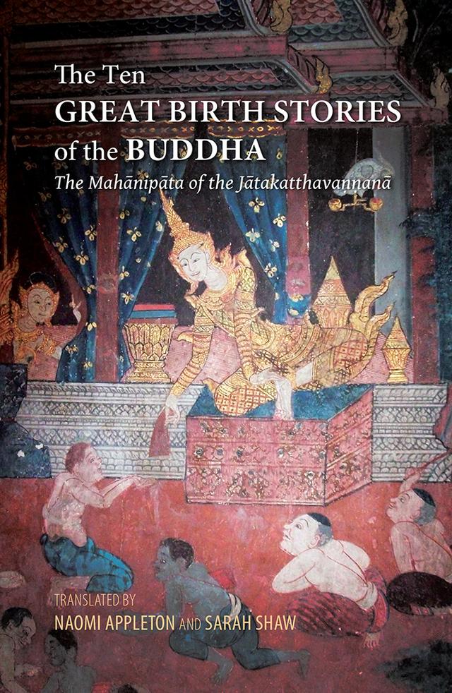The Ten Great Birth Stories of the Buddha by Naomi Appleton, Sarah Shaw