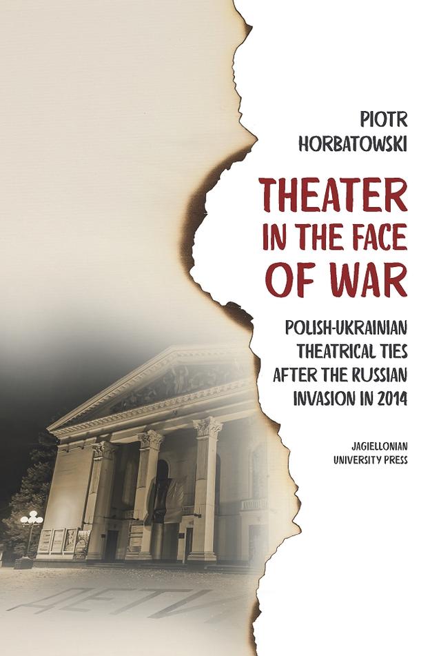 Theater in the Face of War by Piotr Horbatowski