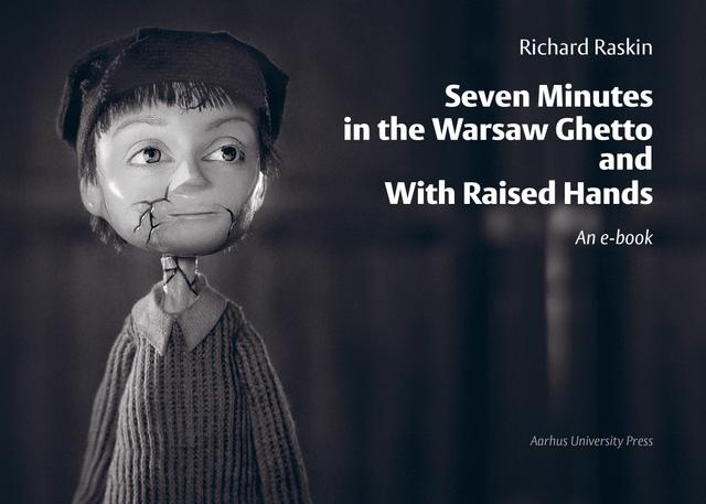 Seven Minutes in the Warsaw Ghetto and With Raised Hands by Richard Raskin