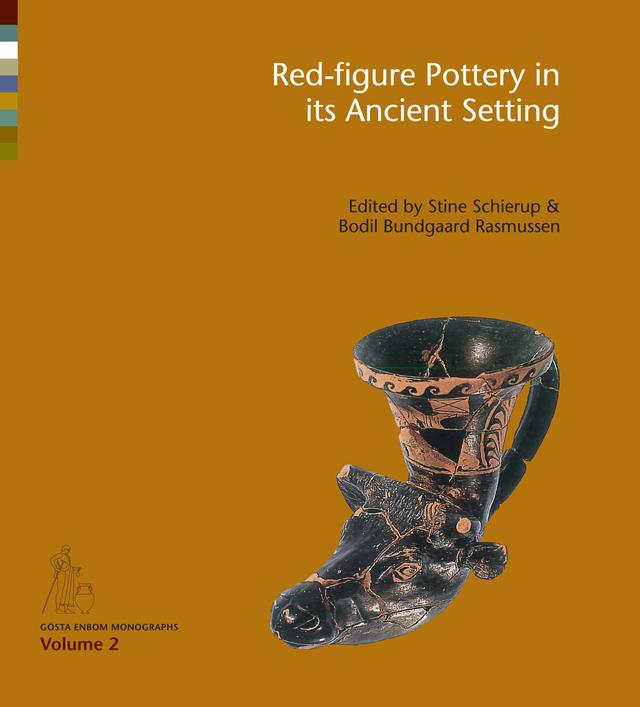 Red-figure Pottery in its Ancient Setting by Bodil Bundsgaard Rasmussen, Stine Schierup
