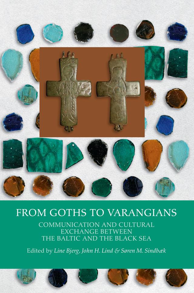 From Goths to Varangians by John H. Lind, Line Bjerg, Søren Michael Sindbæk