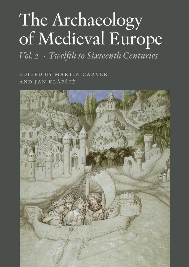 The Archaeology of Medieval Europe, Vol. 2 by Jan Klápste, Martin Carver