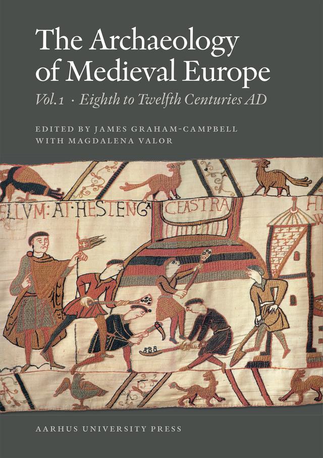 The Archaeology of Medieval Europe 1 by James Graham-Campbell, Magdalena Valor