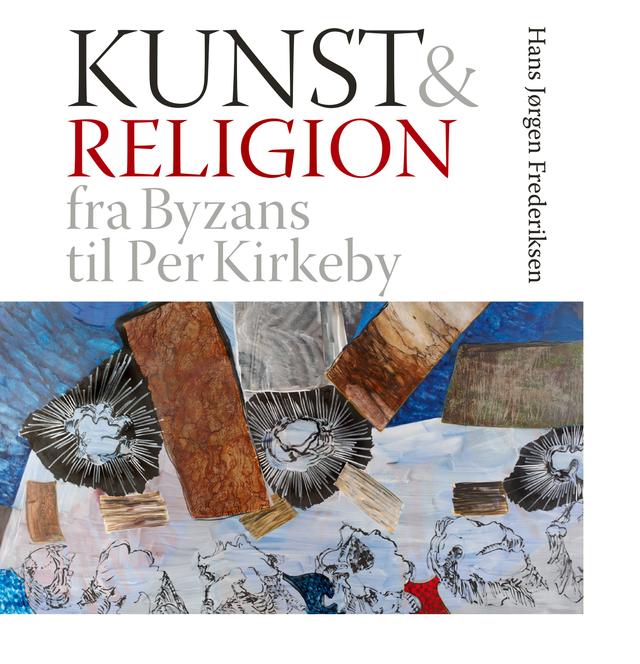 Kunst & religion by Frederiksen, Hans Jørgen Frederiksen