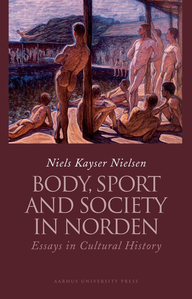 Body, Sport and Society in Norden by Niels Kayser Nielsen