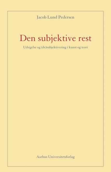 Den subjektive rest by Jacob Lund Pedersen