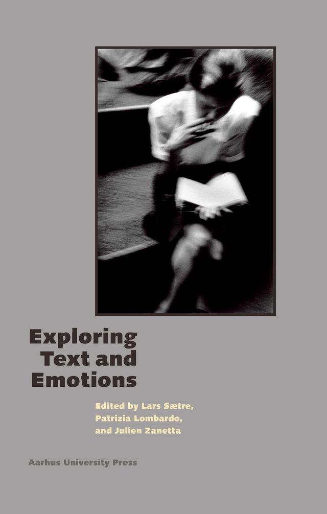 Exploring Text and Emotions by Julien Zanetta, Lars Sætre, Patrizia Lombardo