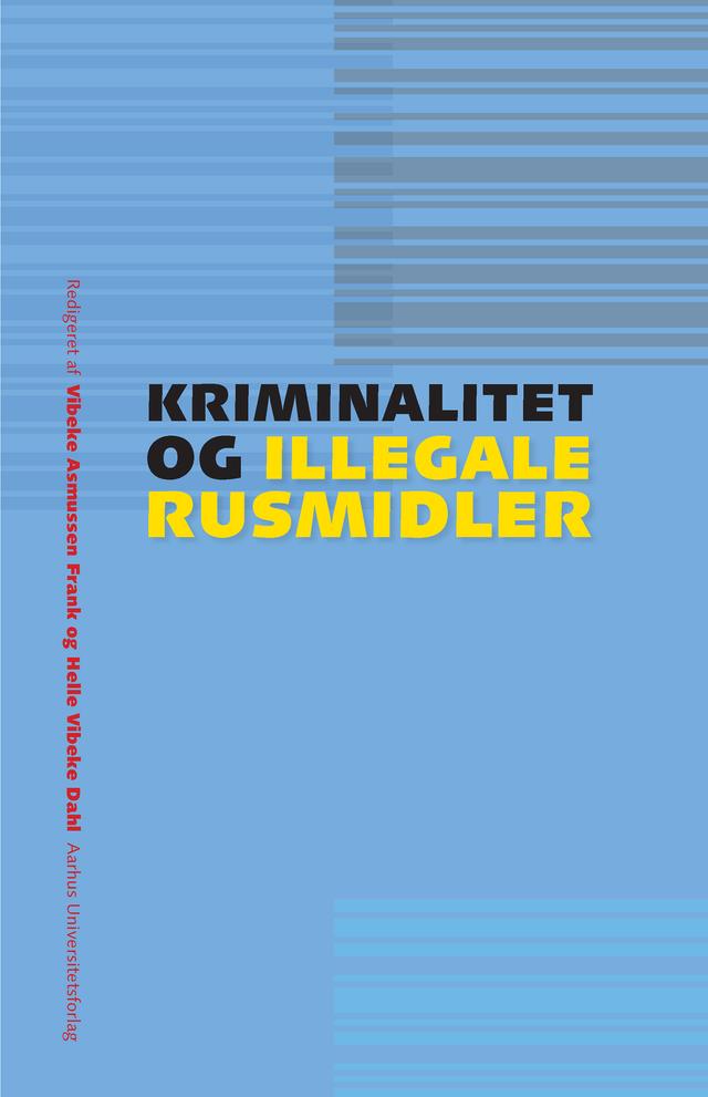 Kriminalitet og illegale rusmidler by Frank, Vibeke Asmussen Frank, Helle Vibeke Dahl