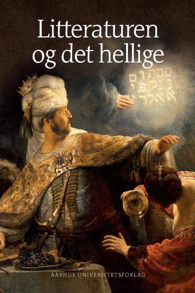 Litteraturen og det hellige by Kirsten Nielsen, Ole Davidsen, Rolv Notvik Jakobsen, Stefan Klint