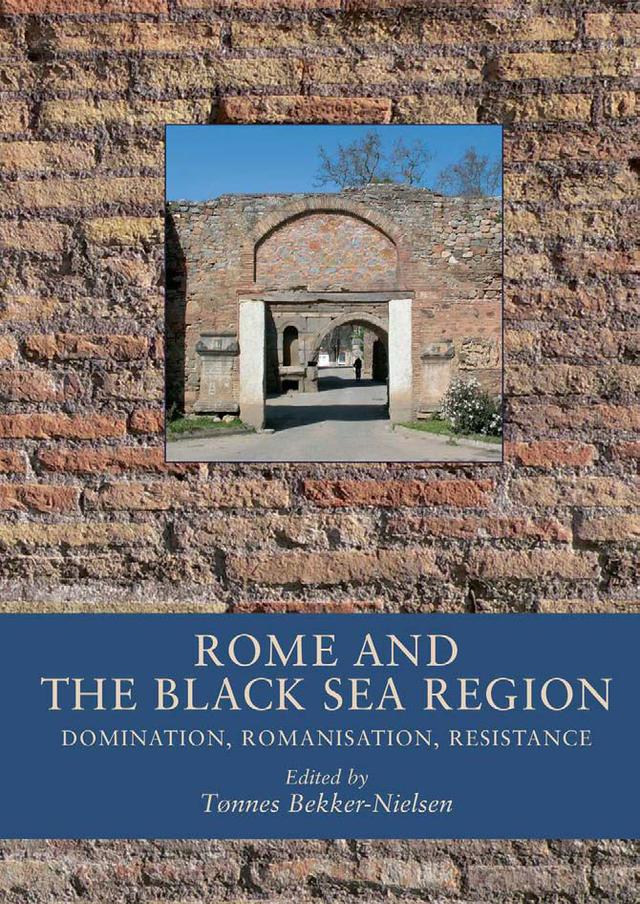 Rome and The Black Sea Region by Tonnes Bekker-Nielsen