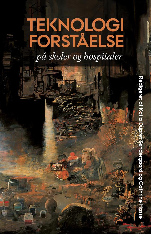Teknologiforståelse by Cathrine Hasse, Katia Dupret Søndergaard