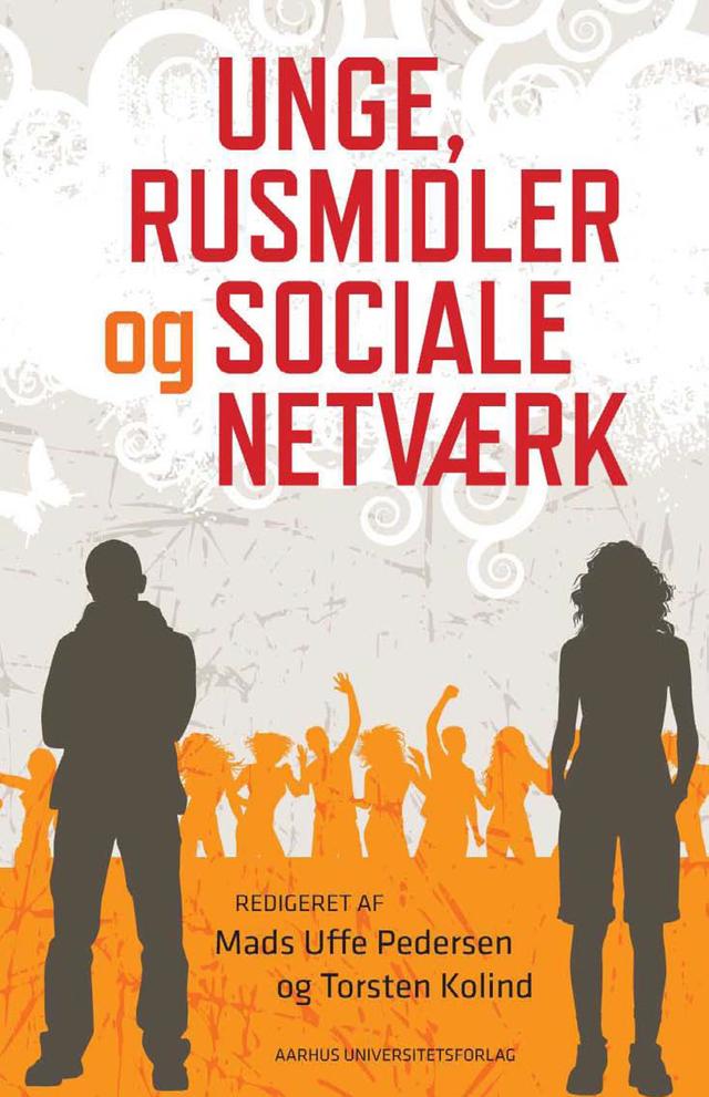 Unge, rusmidler og sociale netværk by Mads Uffe Pedersen, Torsten Kolind