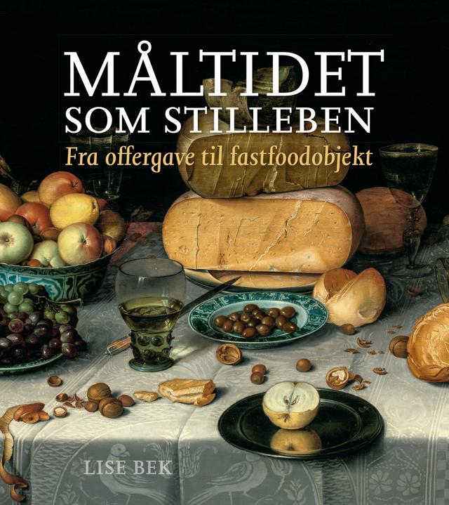 Maltidet som stilleben by Lise Bek