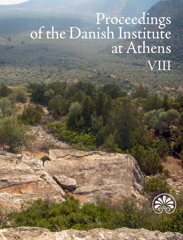 Proceedings of the Danish Institute at Athens VIII by Kristina Winther Jacobsen, Rune Frederiksen, Soren Handberg