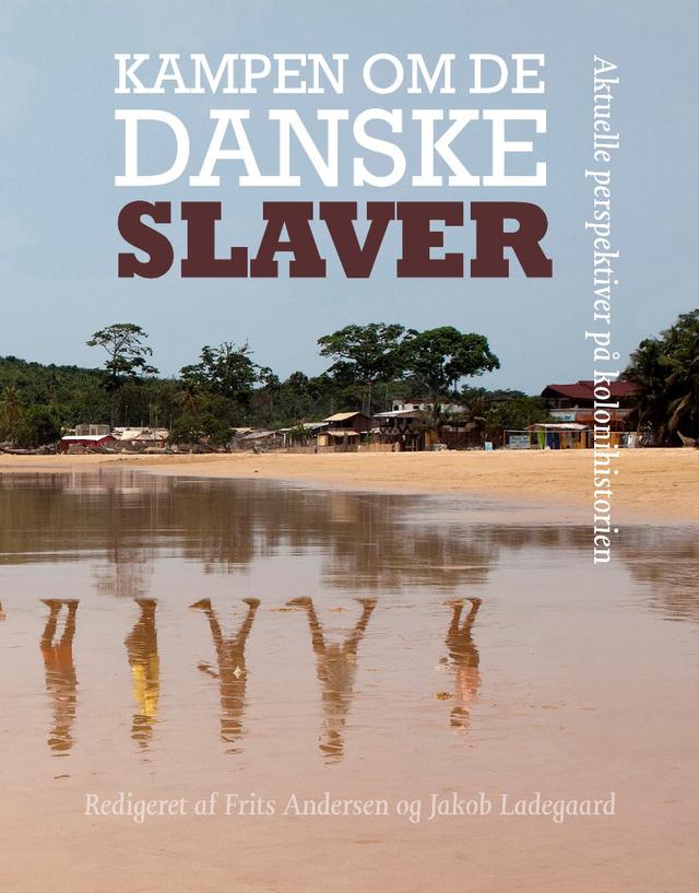 Kampen om de danske slaver by Frits Andersen, Jakob Ladegaard