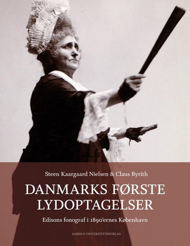 Danmarks første lydoptagelser by Claus Byrith, Steen Kaargaard Nielsen