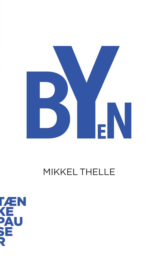 Byen by Mikkel Thelle