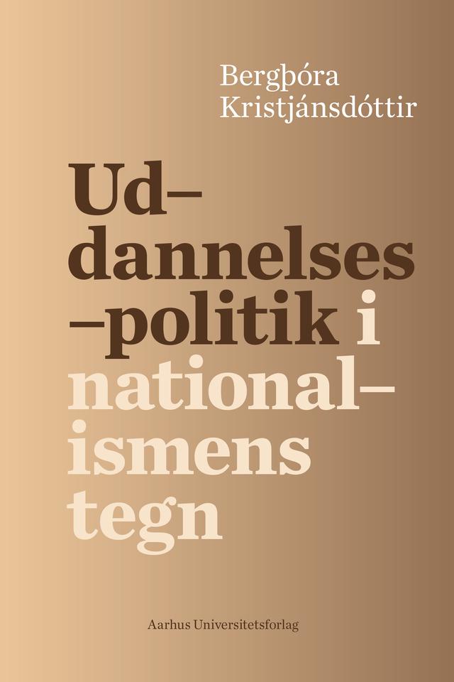 Uddannelsespolitik i nationalismens tegn by Bergthora Kristjansdottir
