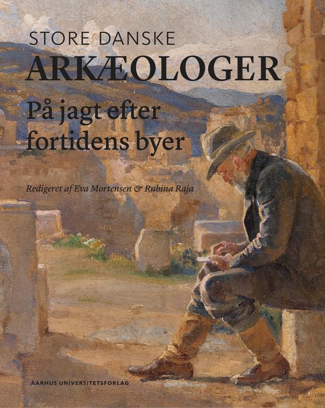 Store danske arkæologer by Eva Mortensen, Rubina Raja