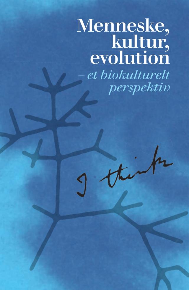 Menneske, kultur, evolution by Alexandra R. Kratschmer, Casper Andersen, Mathias Clasen, Trine Kellberg Nielsen