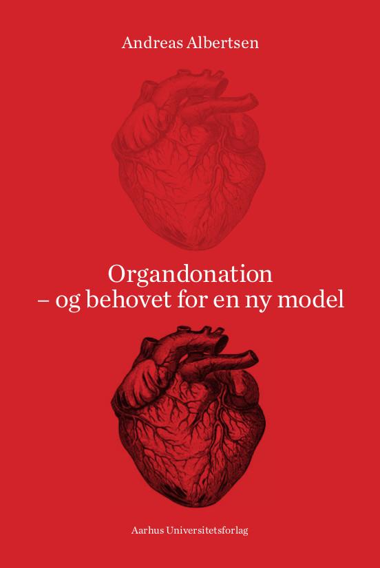 Organdonation - og behovet for en ny model by Andreas Albertsen