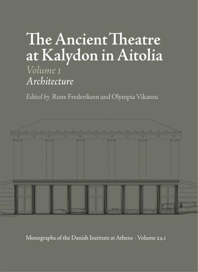 The Ancient Theatre at Kalydon in Aitolia by Olympia Vikatou, Rune Frederiksen